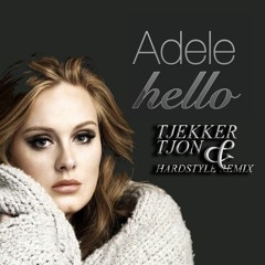 ADELE - HELLO  [TJEKKER&TJON HARDSTYLE REMIX] :: FREE DOWNLOAD ::