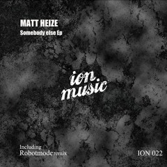 Matt Heize - Somebody Else (Robotmode Remix) PREVIEW