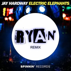 Jay Hardway - Electric Elephants (RYAN Remix) | FREE DOWNLOAD = Buy