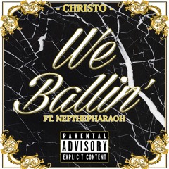 We Ballin' (feat. Nef The Pharaoh)(Produced by HeartBeatz)