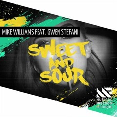 Mike Williams Ft. Gwen Stefani - Sweet & Sour (Sykes Ben Mashup) FREE DOWNLOAD