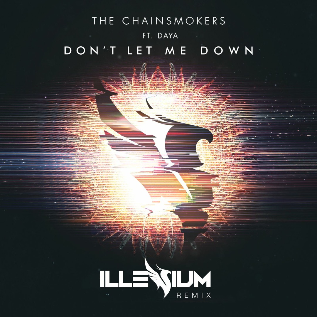 Stream The Chainsmokers - Don't Let Me Down (Illenium Remix