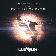 The Chainsmokers - Don't Let Me Down (Illenium Remix)