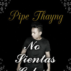 Pipe Thayng - No Sientas Celos