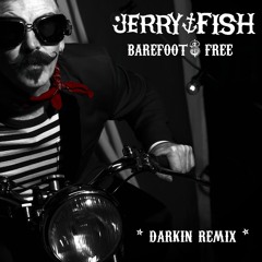 Barefoot $ Free (Darkin Remix)