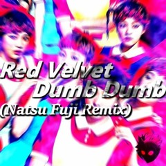 Red Velvet - Dumb Dumb (Natsu Fuji Remix)