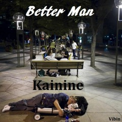 Better Man - Kainine