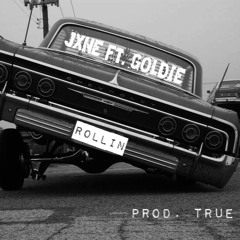 Rollin' by JXNE ft. GOLDIE (prod. TRUE)