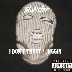 I Don't Trust / Juggin'