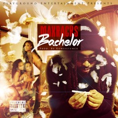 MaxRacks - Bachelor - Produced by Konsistence