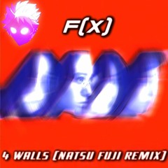 f(x) (에프엑스) - 4 Walls (Natsu Fuji Remix)