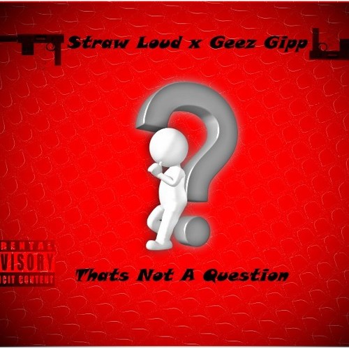 Thats Not A Question Feat. Straw Loud (prod. Lexi Banks)