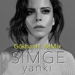 Simge - Yanki (GokhanH. ReMix)