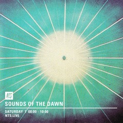 Sounds of the Dawn NTS Radio March 5th 2016