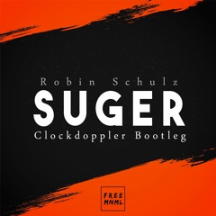 Robin Schulz - Sugar (Clockdoppler Bootleg) ★ [FREE DOWNLOAD] ★