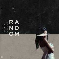 G-Eazy - Rand0m [kyle hughes remix] *click free download for full song*