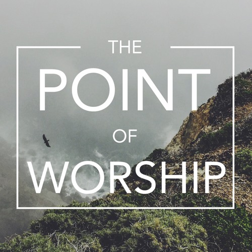Stream The Point Of Worship by Anchor Joburg Listen online for free on SoundCloud