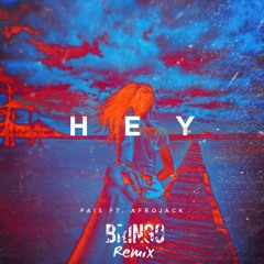 Fais - Hey Ft. Afrojack (BRINGO Remix)