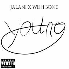 Jalani Joseph Ft Wish bone - Young