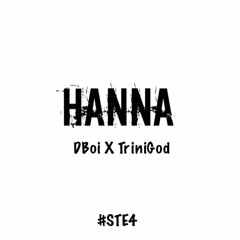 Hanna -  Dboi x TriniGod