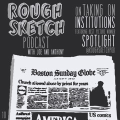 Rough Sketch on Taking On Institutions featuring Spotlight