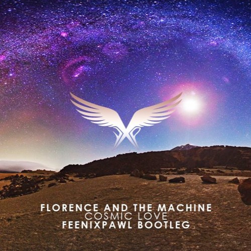 Florence And The Machine - Cosmic Love (Feenixpawl Bootleg) [2011]