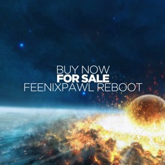 Buy Now - For Sale (Feenixpawl Reboot) [2012]