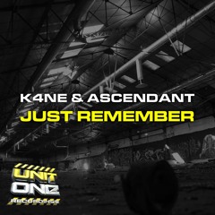 K4NE & Ascendant - Just Remember