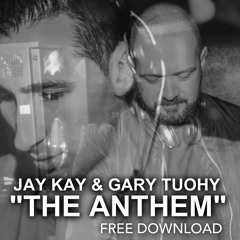 Jay Kay & Gary Tuohy - The Anthem **FREE DOWNLOAD**