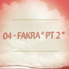 04 - Fakra ' Pt 2 ' - فاكره اا