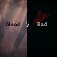 Good & Bad (Prod. J!MMY)