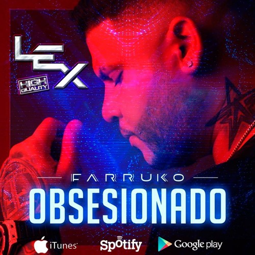 Stream Farruko - Obsesionado [Remix Melody] by Deejay Lex [High Quality] |  Listen online for free on SoundCloud