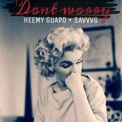 HeemyGuapo XX SavVvG... (Don't Worry) Freestyle