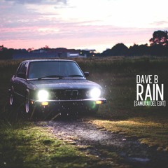 Dave B // Rain (Samurai Del edit)