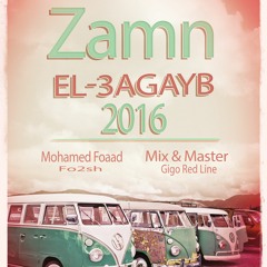 Mohamed Foaad - Album Zamn EL-3agayb " Mixtape " 2016