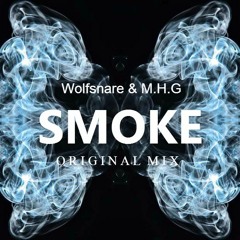 Wolfsnare & M.H.G - Smoke (Original Mix) [Buy=Download]