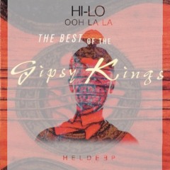 Hi-Lo Bamboleo - Oliver Heldens / Gypsy Kings Remix