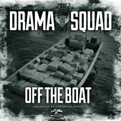 Drama Squad - Off The Boat