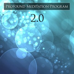 Profound Meditation 2.0 - Demo