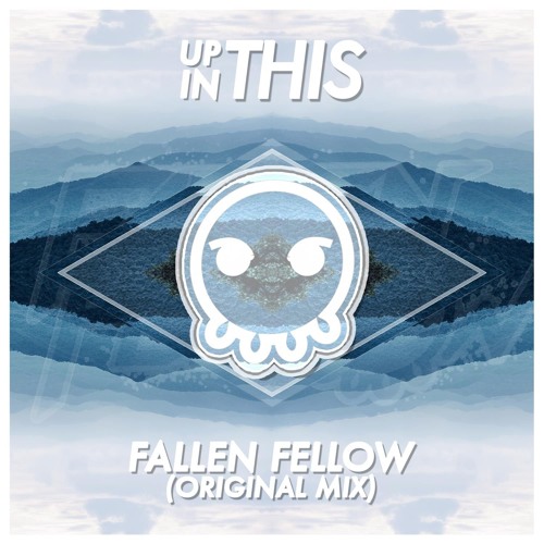 Up In This (Original Mix) - Fallen Fellow //FREE DOWNLOAD//