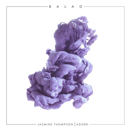 Jasmine Thompson- Adore (Balad Remix)