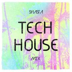 SHASTA (Tech House Mix)