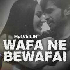 Wafa Ne Bewafai - Arijit Singh