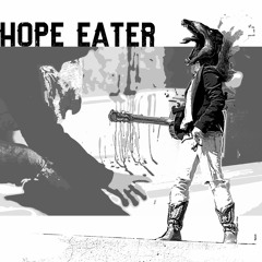 Hope Eater (HOPE EATER) -Explicit-