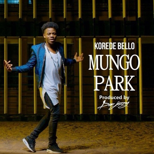 Korede bello ft don jazzy-Mungo Park
