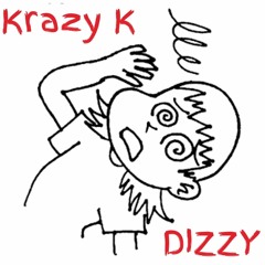 Krazy K - Dizzy