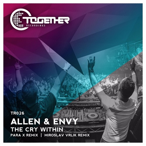 Allen & Envy - The Cry Within (Miroslav Vrlik Remix) [Together Recordings]
