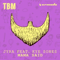 JYRA feat. Kye Sones - Mama Said [OUT NOW]