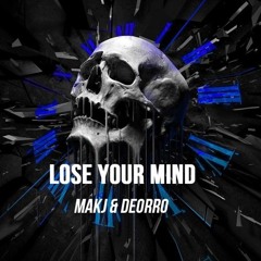 MAKJ x Deorro - Lose Your Mind (Original Mix)