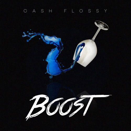 Cash Flossy - Boost